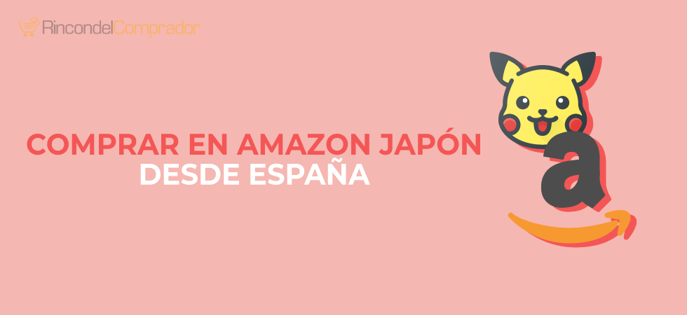 Como comprar en Amazon Japon desde Espana